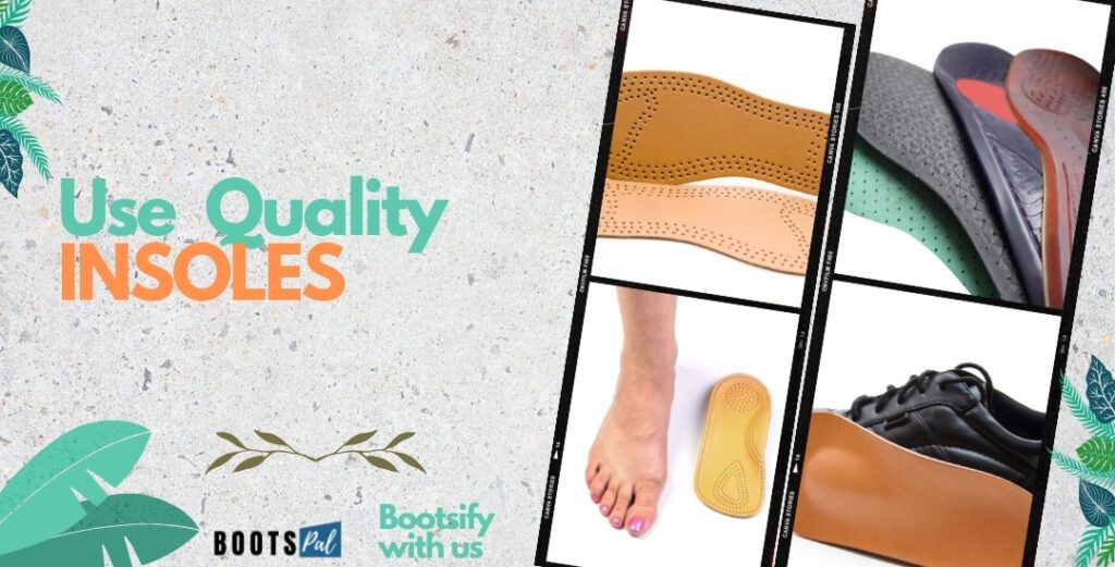 Use High Quality Insoles