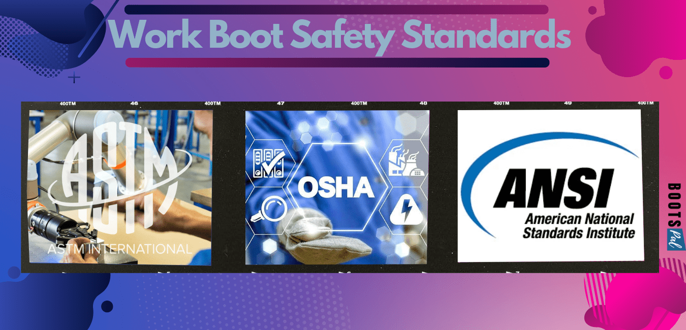 The Ultimate Guide To Work Boot Safety Standards (ASTM, OSHA And ANSI)